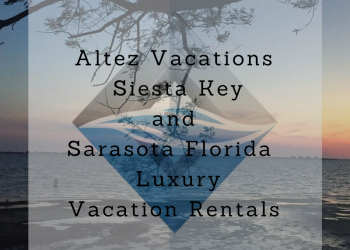 Luxurious Siesta Key and Sarasota, Florida vacation rental home offered by Altez Vacations. Must Do Visitor Guides, MustDo.com