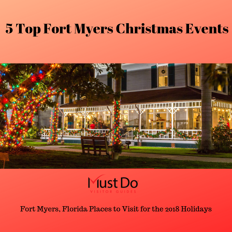 Places to Visit in Fort Myers, Florida for the 2018 Holidays including Edison & Ford Estates, Fort Myers Beach Boat Parade, Festival of Trees and more. Must Do Visitor Guides