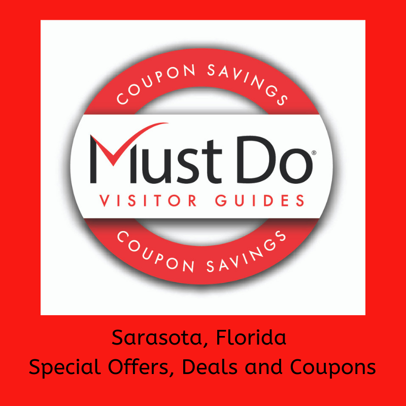 Must Do Visitor Guides Coupon Savings. Sarasota, Florida special offers, deals, and coupons. 