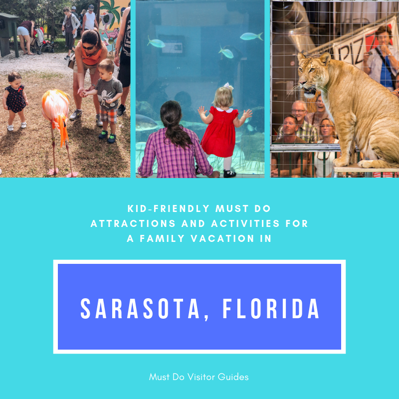 Kid-Friendly Must Do Attractions and Activities For A Family Vacation in Sarasota, Florida. Must Do Visitor Guides.