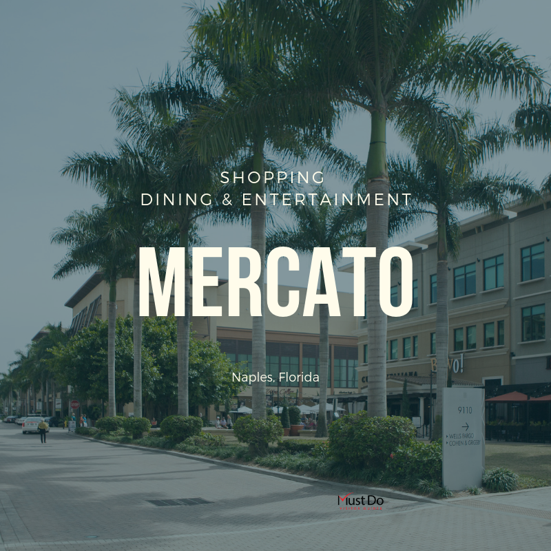 Shopping Dining and Entertainment Mercato Naples, Florida.