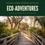 Naples Florida Outdoor Activities. Eco-Adventures. Explore Beyond the Beach With Must Do Visitor Guides.