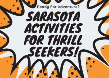 Sarasota, Florida offers activities for thrill-seekers ready for an adventure. Here are five must-do things to do activities and things to do in Sarasota.