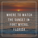 Where to Watch the Sunset in Fort Myers, Florida. MustDo.com