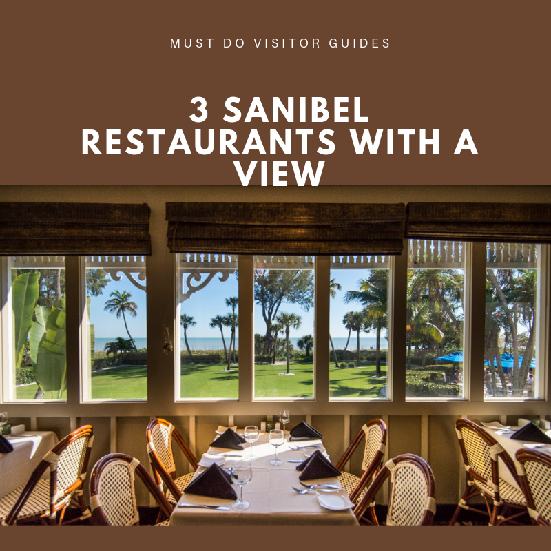 Must Do Visitor Guides 3 Sanibel Restaurants with a view. 