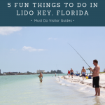 5 Fun Things to do in Lido Key, Florida. Must Do Visitor Guides
