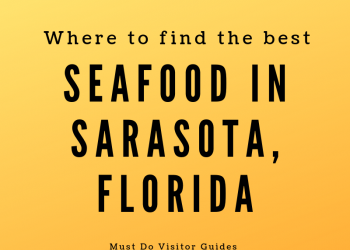 Where to find the best seafood in Sarasota, Florida. Must Do Visitor Guides