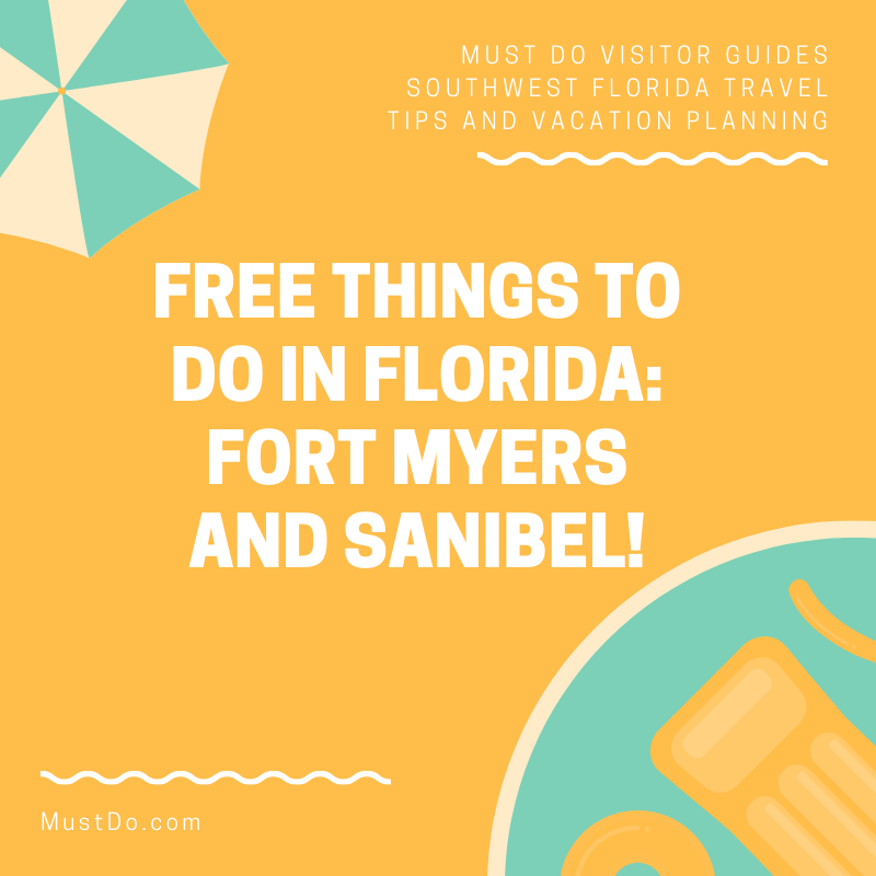 Must Do Visitor Guides Southwest Florida travel tips and vacation planning. Free Things to do in Florida: Fort Myers and Sanibel! MustDo.com