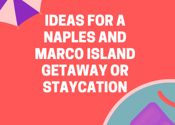 Ideas for a Naples and Marco Island Getaway or Staycation. Naples and Marco Island getaway or staycation ideas beyond the beach-from budget friendly family activities to outdoor restaurants on the water, to eco-tours and parks. Must Do Visitor Guides | MustDo.com