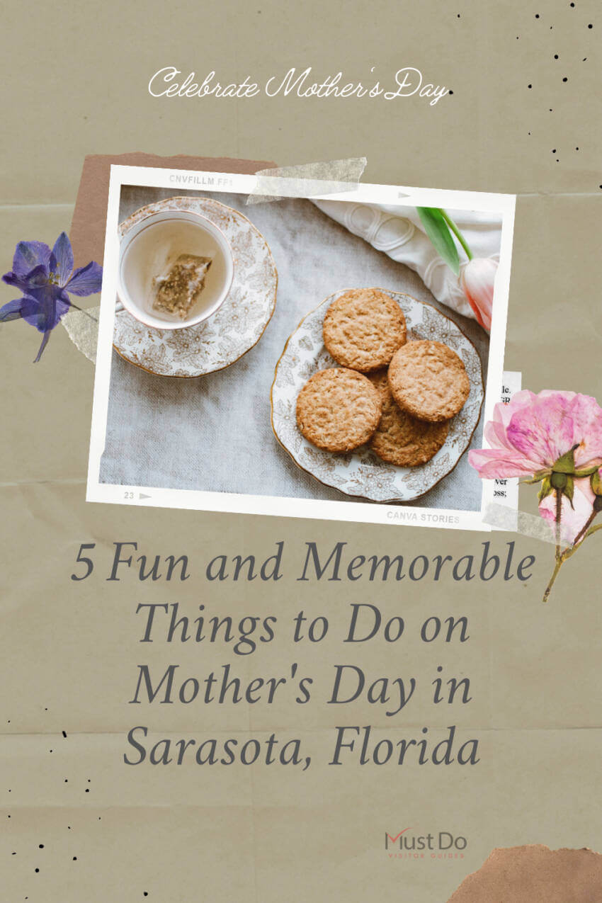 Check out this list of five things to do on Mother’s Day in Sarasota, Florida. Plus awesome ways to celebrate from home and download a free coupon template! Must Do Visitor Guides