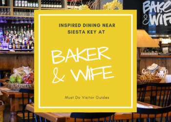 Inspired dining near Siesta Key at Baker & Wife restaurant in Sarasota, Florida. Must Do Visitor Guides