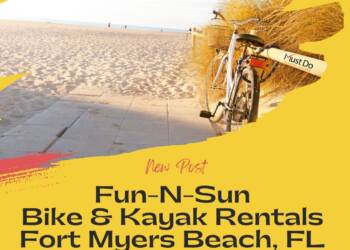 Must Do Visitor Guides Fun-N-Sun Bike & Kayak Rentals Fort Myers Beach, FL The Fun and Convenient Way to Get Around on a Fort Myers Beach, Florida Vacation!