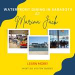 Waterfront Dining in Sarasota at Marina Jack Learn More! Must Do Visitor Guides